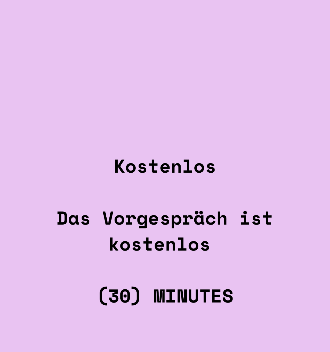 Das Vorgespräch ist kostenlos